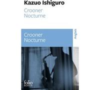 Crooner - Nocturne Kazuo Ishiguro (Auteur), Anne Rabinovitch (Traduction)