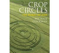 Crop Circles: The Bones of God