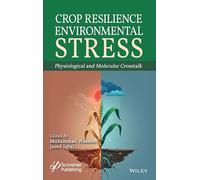 Crop Resilience to Environmental Stress: Physiological and Molecular Crosstalk