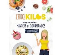 Croq'kilos - Mes Recettes Minceur Et Gourmandes - + De 100 Recettes Du Quotidien