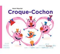Croque-cochon - Henri Meunier - Rouergue - cartonné - Album jeunesse