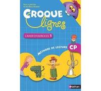 Croque-lignes - cahier exercices - tome 1 - CP EMMANUELLE BONJOUR (Auteur), FANNY DE LA HAYE (Auteur), NATHALIE MAREC-BRETON (Auteur), NICOLE MENAGER (Auteur), Françoise Picot (Auteur), Brigitte Sense