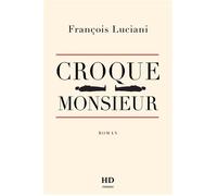 Croque monsieur - François Luciani - H Diffusion - broché - Roman