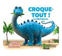 Croque-tout, le diplodocus Jeanne Willis (Auteur), Peter Curtis (Auteur)