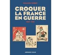 Croquer la France en guerre 1939-1945 Emmanuel Thiébot (Auteur)