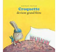 CROQUETTE DEVIENT GRAND FRERE (COLL. MES PTITS ALBUMS)