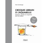 Croquis Urbain À L'aquarelle - Dessiner, Peindre Et S'exprimer Avec La Couleur
