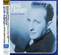 Crosby, Bing - Bing Crosby with Jazz Friends