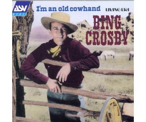Crosby, Bing - I'm an Old Cowhand