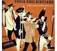 Crosby, Bob and his Bob Cats - Sousa goes Dixieland = The stars....+El Capitan - High scool cadets+Washinton Post March
