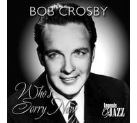 Crosby,Bob - Who's Sorry Now [Import]