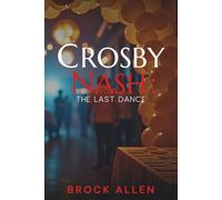 Crosby Nash: The Last Dance