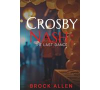 Crosby Nash: The Last Dance
