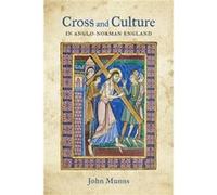 Cross and Culture in AngloNorman England by John Munns John Munns (Auteur)