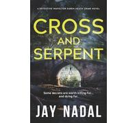 Cross And Serpent: A British police procedural murder mystery