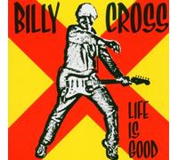 Cross, Billy - Life is Good