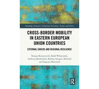 Cross-Border Mobility in Eastern European Union Countries External Shocks and Regional Resilience - Rafal Wisniewski - Routledge - ebook (ePub) - Livre