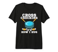 Cross Checking C'est comme ça Que Je Fais Mes câlins T-Shirt Haut de Gamme