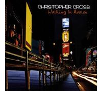 Cross, Christopher - Walking In Avalon