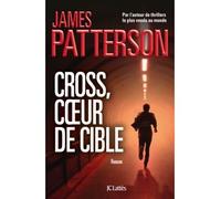Cross, coeur de cible - James Patterson - Lattes - broché - Roman