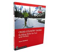 Cross-Country Skiing: Building Skills for Fun and Fitness