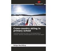 Cross-country skiing in primary school: Qualitative empirical study on the perspectives of children, teachers, female experts and one male expert