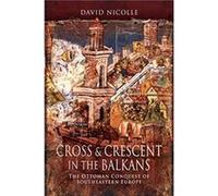Cross Crescent in the Balkans by David Nicolle Unknown (Auteur)
