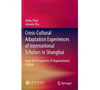 Cross-Cultural Adaptation Experiences Of International Scholars In Shanghai