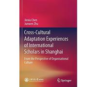Cross-Cultural Adaptation Experiences Of International Scholars In Shanghai