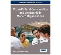 Cross-Cultural Collaboration And Leadership In Modern Organizations