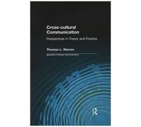 Cross-Cultural Communication - Perspectives In Theory And Practice