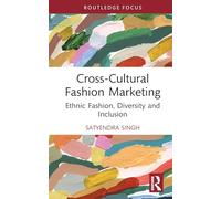 Cross-cultural Fashion Marketing: Ethnic Fashion, Diversity and Inclusion