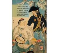 Cross-Cultural History and the Domestication of Otherness - [Version Originale] Michal Jan Rozbicki, George O Ndege (Auteur)