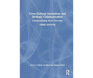 Cross-cultural Journalism and Strategic Communication: Communicating About Diversity
