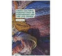 Cross-Cultural Perspectives On Personhood And The Life Course