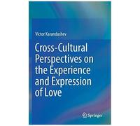 Cross-Cultural Perspectives On The Experience And Expression Of Love