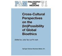 Cross-Cultural Perspectives On The (Im)Possibility Of Global Bioethics