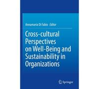 Cross-Cultural Perspectives On Well-Being And Sustainability In Organizations