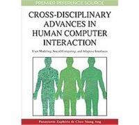 Cross-Disciplinary Advances in Human Computer Interaction, Advances in Technology and Human Interaction Book Series