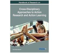 Cross-Disciplinary Approaches To Action Research And Action Learning