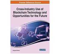 Cross-Industry Use Of Blockchain Technology And Opportunities For The Future