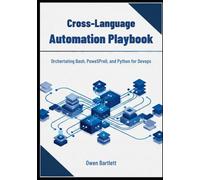 Cross-Language Automation Playbook: Orchestrating Bash, PowerShell, and Python for DevOps