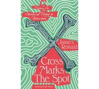 Cross Marks the Spot: Stories of Crime and Detection Vol 6