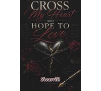 Cross My Heart And Hope To Love: A Poetry Book