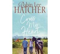 Cross My Heart by Robin Lee Hatcher Robin Lee Hatcher (Auteur)