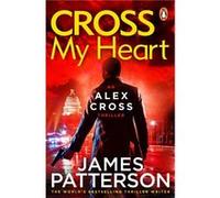 Cross My Heart: (Alex Cross 21)
