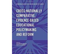 Cross-Nationally Comparative, Evidence-Based Educational Policymaking And Reform