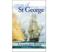 Cross of St. George, Kent, Alexander. Richard Bolitho Novels, No. 22. Alexander Kent (Auteur)
