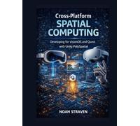 Cross-Platform Spatial Computing: Developing for VisionOS and Quest with Unity PolySpatial