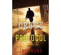 Cross Protocol (A Connor Cross Action Thriller-Book 4) - Jack Mars - Jack Mars - ebook (ePub) - Livre